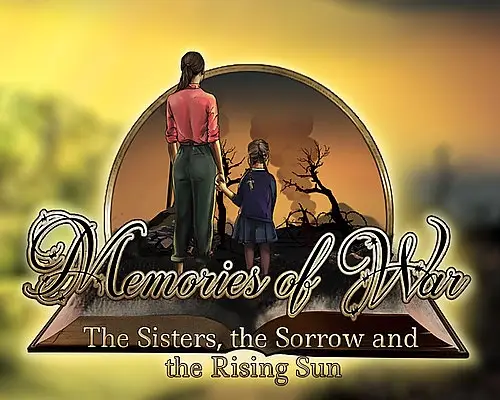 Скачать игру Memories of War: The Sisters the Sorrow and the Rising Sun